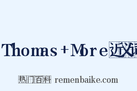 Thomas+More近义词是什么意思的图片